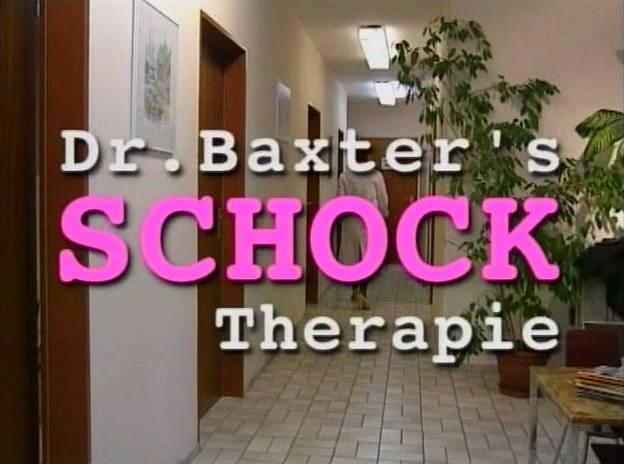 Dr. Baxter’s Schock Therapie / ШОКОВАЯ ТЕРАПИЯ ДОКТОРА БАКСТЕРА